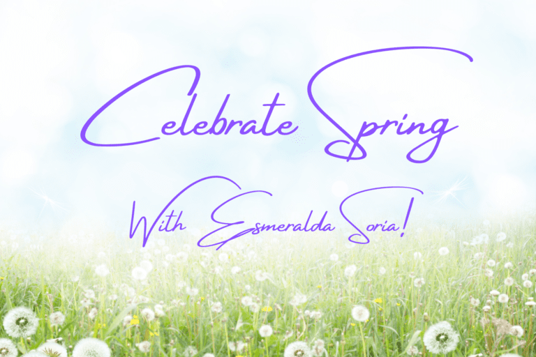 Celebrate Spring with Esmeralda Soria!